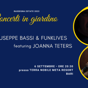 Concerti in giardino – Giuseppe Bassi & FUNKLIVES featuring Joanna Teters