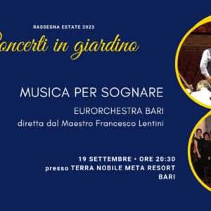 Concerti in giardino – Musica per Sognare con EurOrchestra Bari